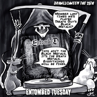 25 Entombed Tuesday